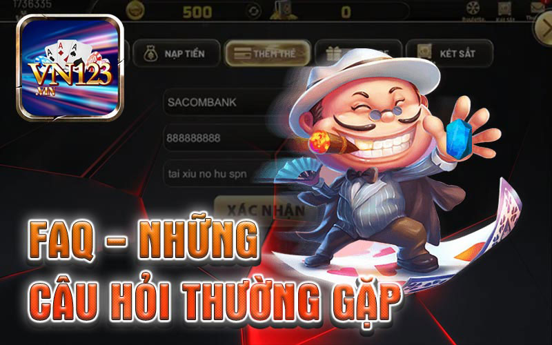 FAQ - Những câu hỏi thường gặp về nhà cái VN123