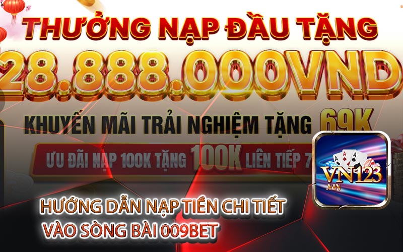 Hướng dẫn nạp tiền chi tiết
 vào sòng bài 009bet