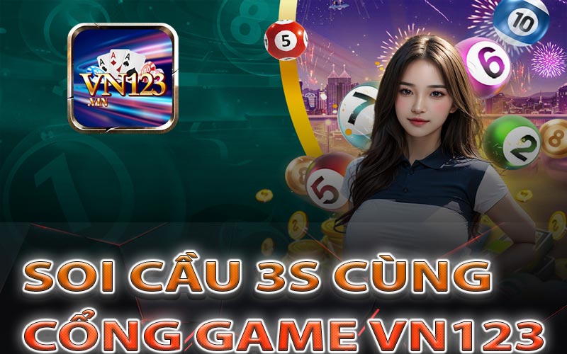 Soi cầu 3s cực chuẩn cùng cổng game VN123