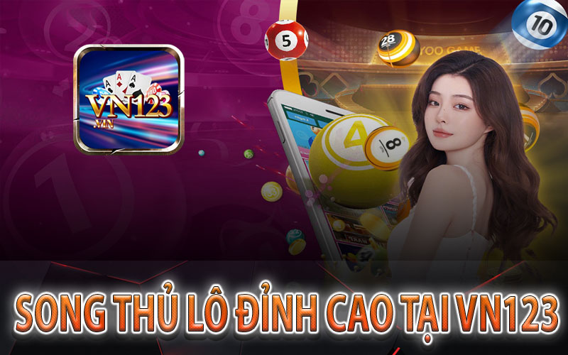 Tìm hiểu song thủ lô tại cổng game VN123