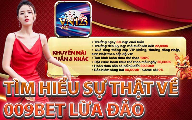 009Bet Lừa đảo? Có thật hay không về tin đồn này