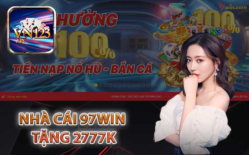 Nhà cái 97Win tặng 2777K